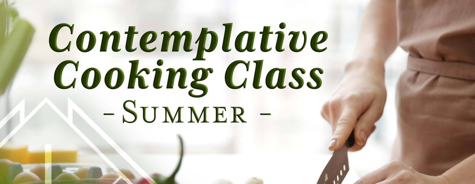 Contemplative Cooking Class - Summer 2026
